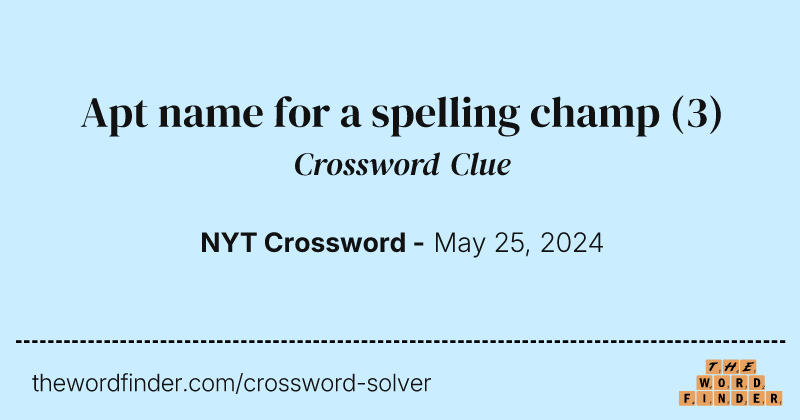 Apt name for a spelling champ crossword clue image