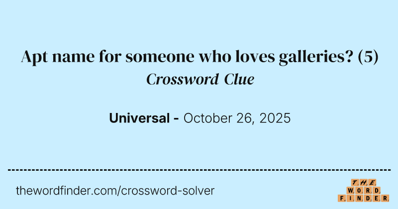 Apt name for someone who loves galleries? crossword clue image