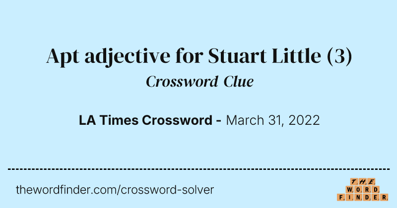 Apt adjective for Stuart Little crossword clue image