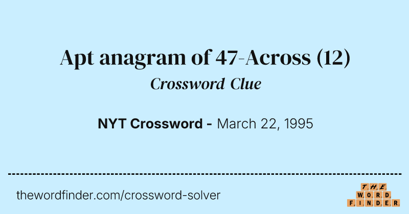 Apt anagram of 47-Across crossword clue image