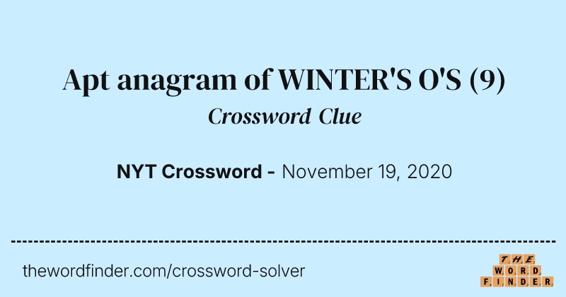 Apt anagram of WINTER'S O'S crossword clue image
