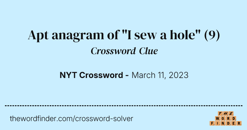 Apt anagram of "I sew a hole" crossword clue image