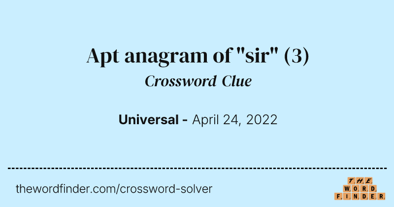 Apt anagram of "sir" crossword clue image