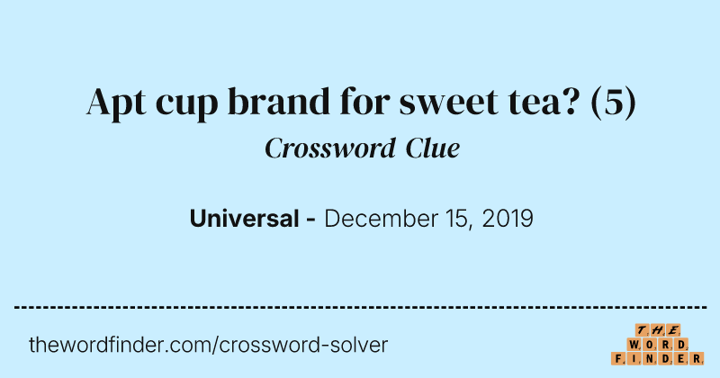 Apt cup brand for sweet tea? crossword clue image