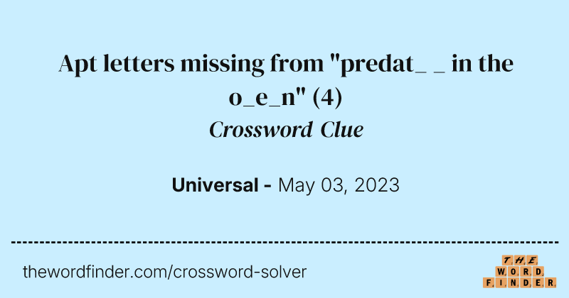 Apt letters missing from "predat_ _ in the o_e_n" crossword clue image