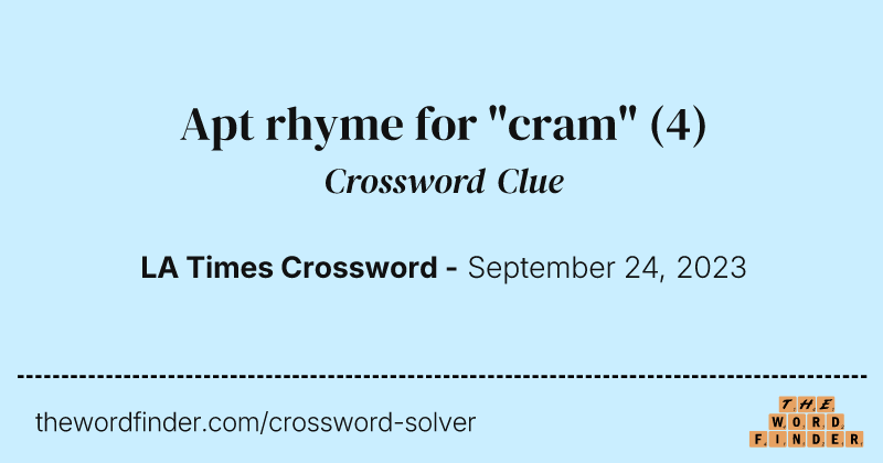 Apt rhyme for "cram" crossword clue image