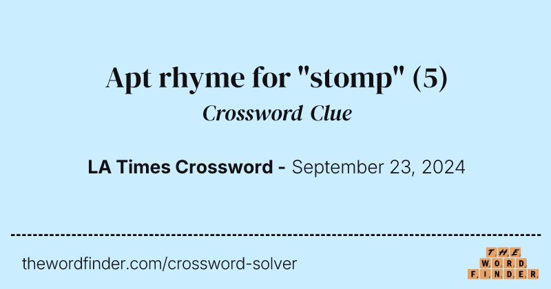 Apt rhyme for "stomp" crossword clue image