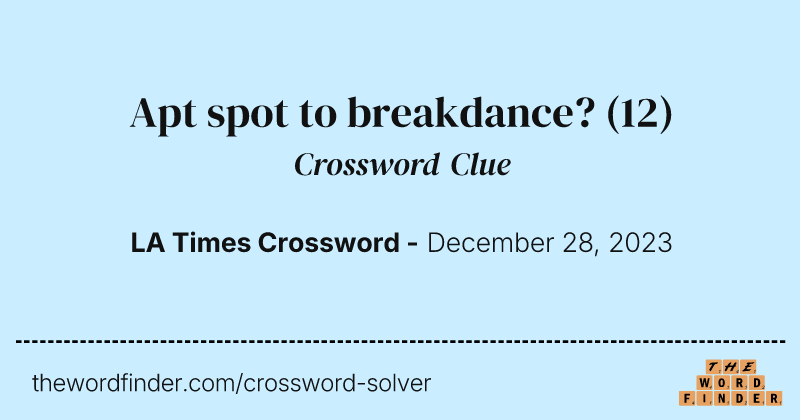 Apt spot to breakdance? crossword clue image