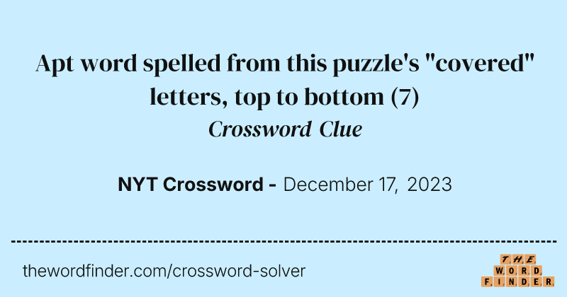 Apt word spelled from this puzzle's "covered" letters, top to bottom crossword clue image
