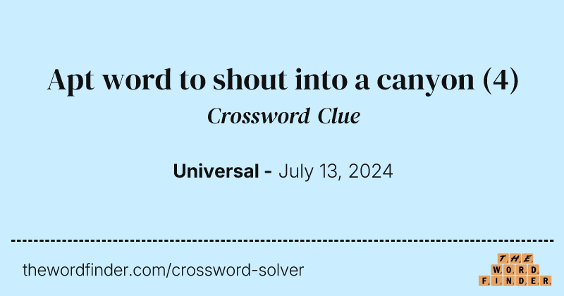 Apt word to shout into a canyon crossword clue image