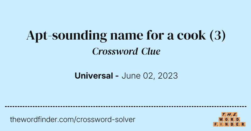 Apt-sounding name for a cook crossword clue image