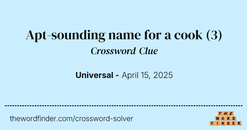 Apt-sounding name for a cook crossword clue image