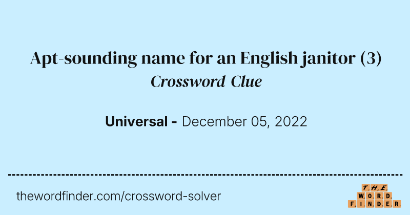 Apt-sounding name for an English janitor crossword clue image