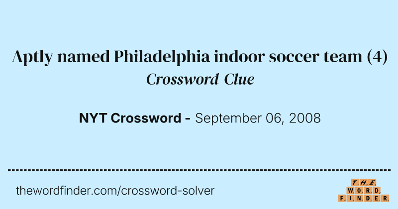 Aptly named Philadelphia indoor soccer team crossword clue image