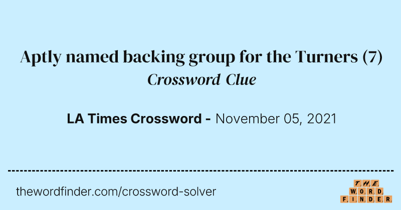 Aptly named backing group for the Turners crossword clue image