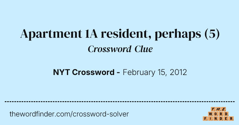 Apartment 1A resident, perhaps crossword clue image