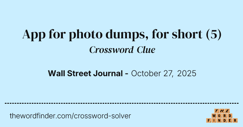 App for photo dumps, for short crossword clue image
