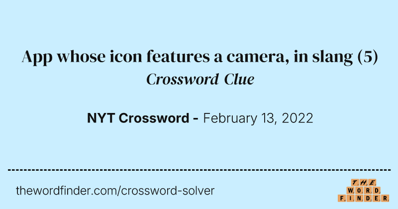App whose icon features a camera, in slang crossword clue image