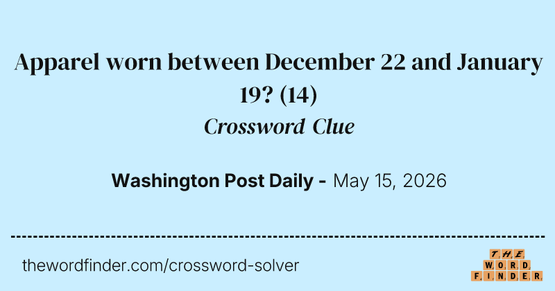Apparel worn between December 22 and January 19? crossword clue image