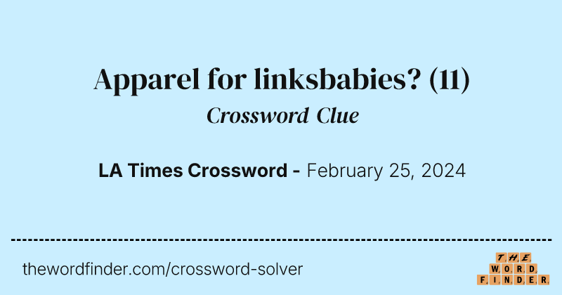 Apparel for linksbabies? crossword clue image