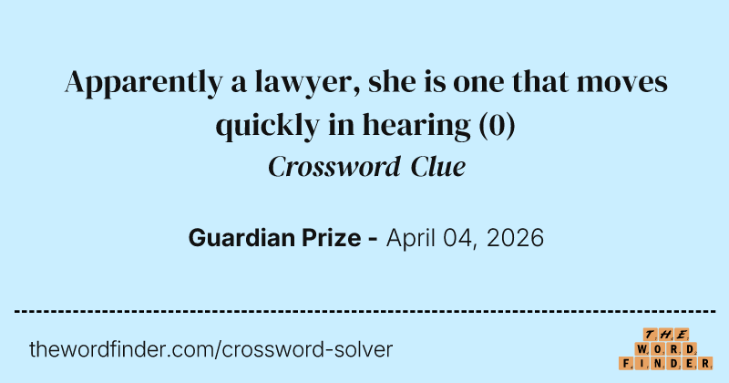 Apparently a lawyer, she is one that moves quickly in hearing crossword clue image