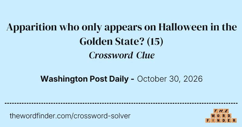 Apparition who only appears on Halloween in the Golden State? crossword clue image