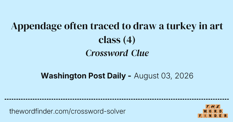 Appendage often traced to draw a turkey in art class crossword clue image