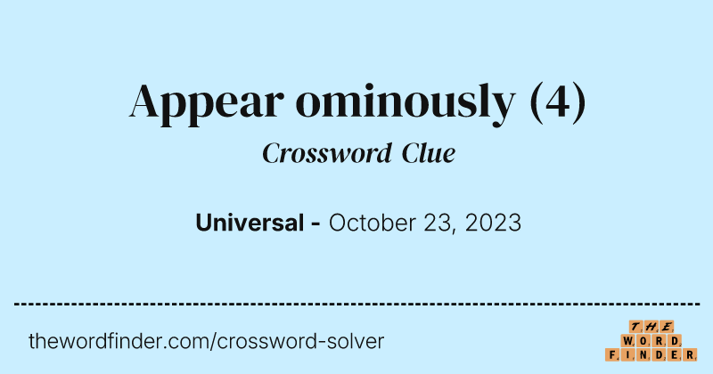 Appear ominously crossword clue image