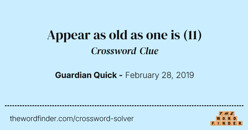 Appear as old as one is crossword clue image