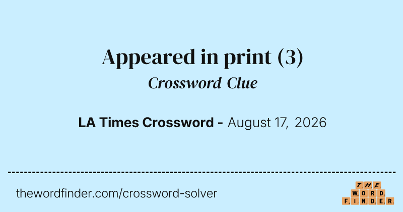Appeared in print crossword clue image