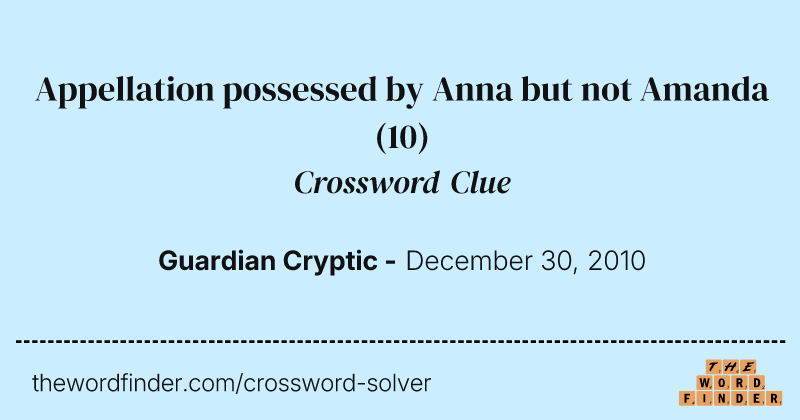 Appellation possessed by Anna but not Amanda crossword clue image