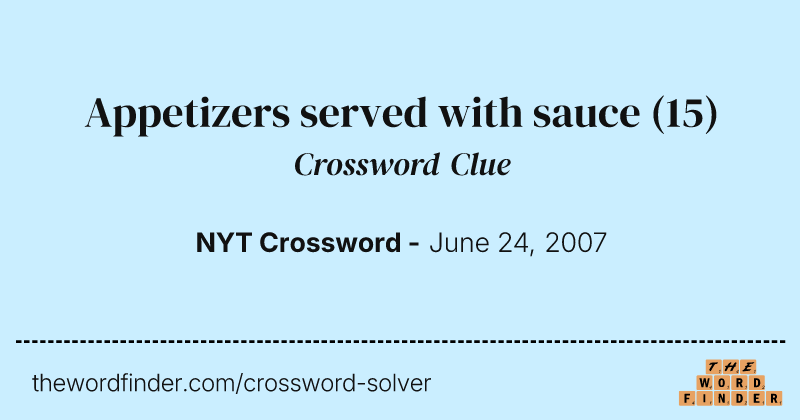 Appetizers served with sauce crossword clue image