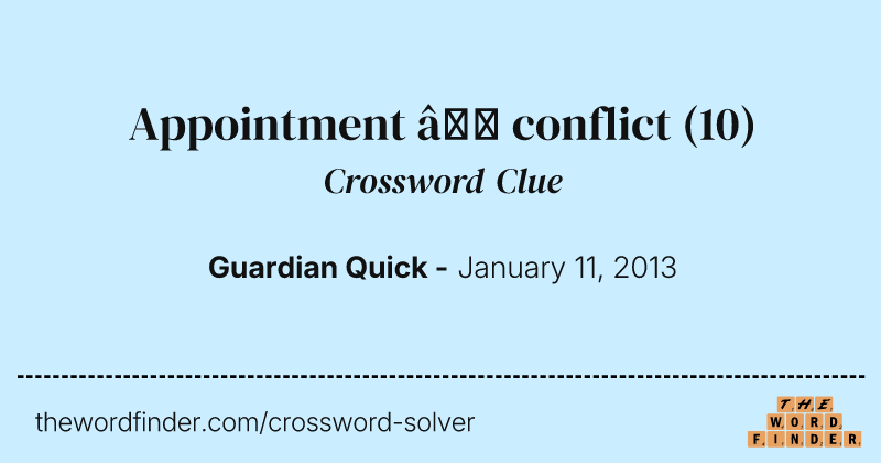 Appointment — conflict crossword clue image