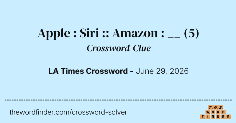 Apple : Siri :: Amazon : __ crossword clue image