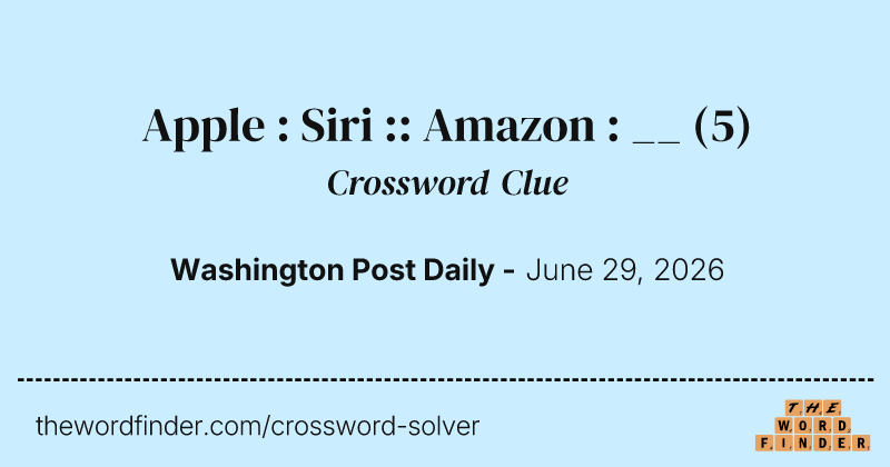 Apple : Siri :: Amazon : __ crossword clue image