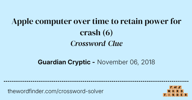 Apple computer over time to retain power for crash crossword clue image