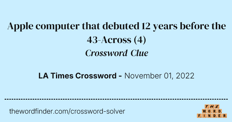 Apple computer that debuted 12 years before the 43-Across crossword clue image