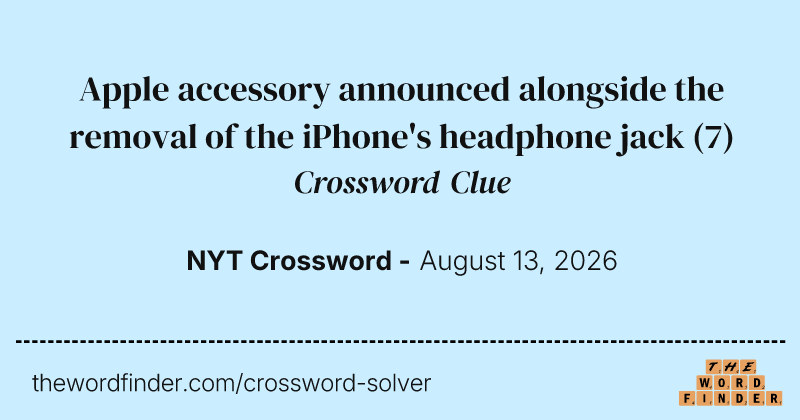 Apple accessory announced alongside the removal of the iPhone's headphone jack crossword clue image