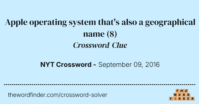 Apple operating system that's also a geographical name crossword clue image
