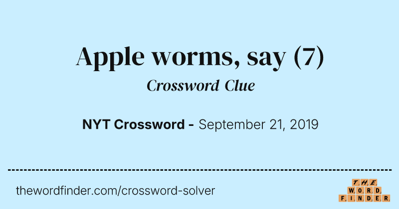 Apple worms, say crossword clue image