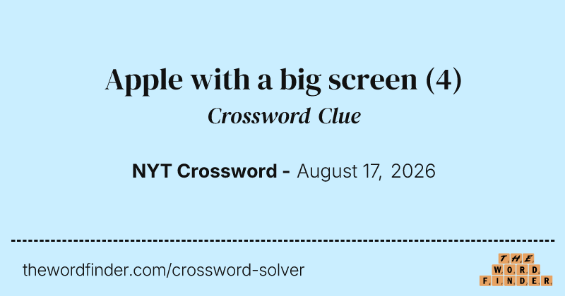 Apple with a big screen crossword clue image