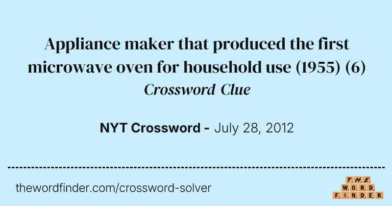 Appliance maker that produced the first microwave oven for household use (1955) crossword clue image