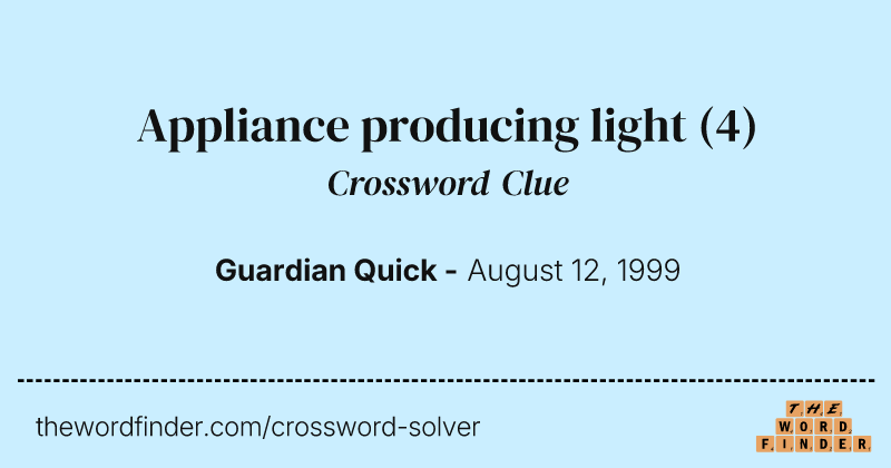 Appliance producing light crossword clue image