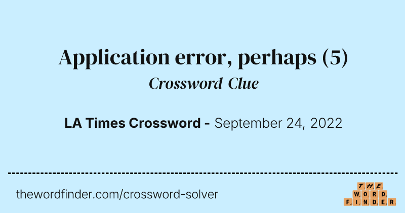 Application error, perhaps crossword clue image