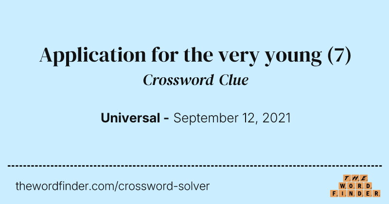 Application for the very young crossword clue image