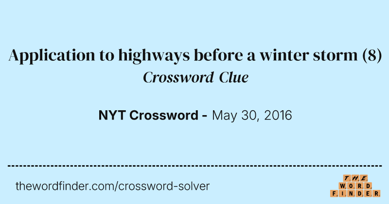 Application to highways before a winter storm crossword clue image