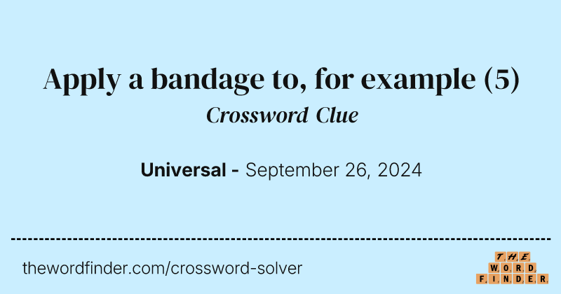Apply a bandage to, for example crossword clue image