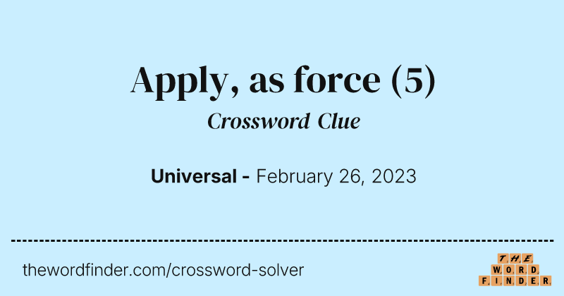 Apply, as force crossword clue image