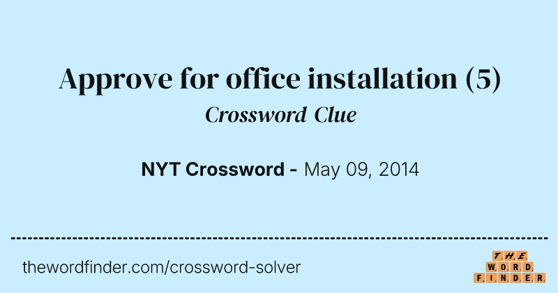 Approve for office installation crossword clue image
