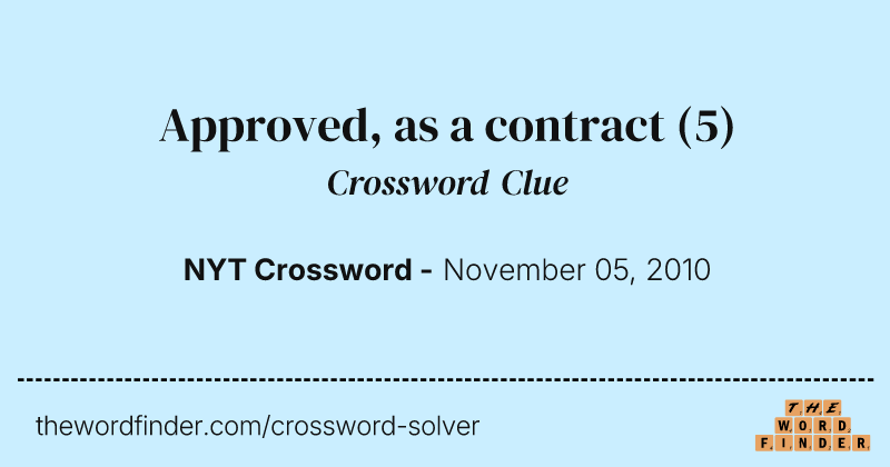 Approved, as a contract crossword clue image